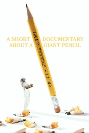 A Short Documentary About A Giant Pencil's poster