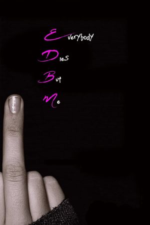 Everybody Dies But Me's poster