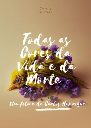 Todas as Cores da Vida e da Morte's poster