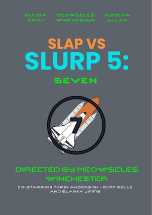 Slap v Slurp 5: Seven's poster