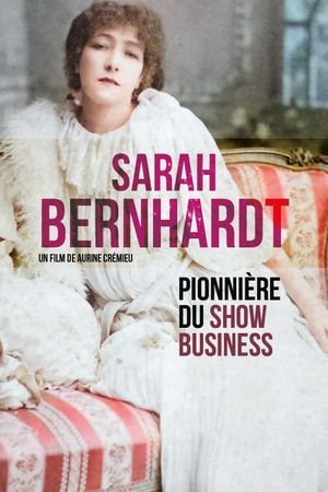 Sarah Bernhardt - Pionnière du show business's poster