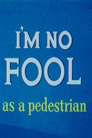 I'm No Fool as a Pedestrian's poster