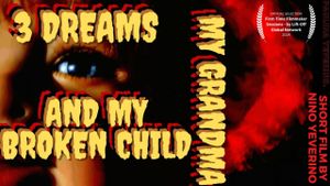 3 Dreams My Grandma and My Broken Child's poster