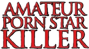 Amateur Porn Star Killer's poster