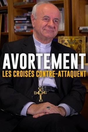 Avortement, les croisés contre-attaquent's poster