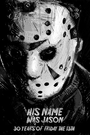His Name Was Jason: 30 Years of Friday the 13th's poster