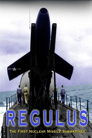 Regulus: The First Nuclear Missile Submarines's poster