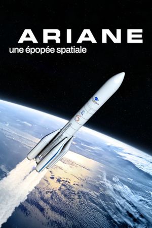 Ariane, une épopée spatiale's poster