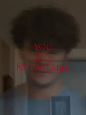 You Are Easily Replaceable's poster
