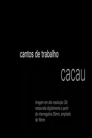 Cantos de Trabalho - Cacau's poster