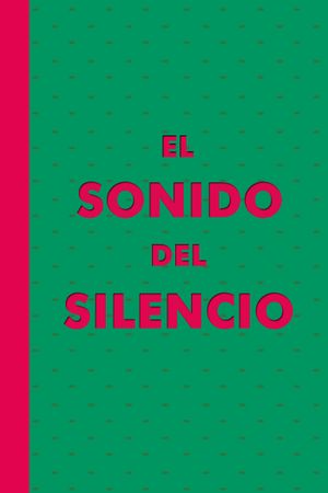 El Sonido del Silencio's poster