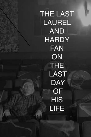 The Last Laurel and Hardy Fan at the End of His Life's poster