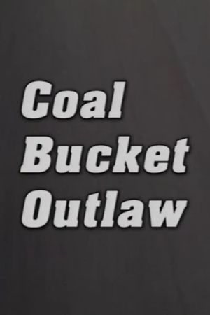 Coal Bucket Outlaw's poster