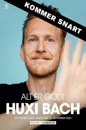 Huxi Bach - Alt er godt's poster