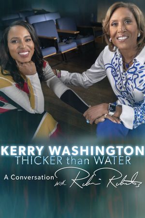 Kerry Washington: Thicker Than Water - A Conversation with Robin Roberts's poster