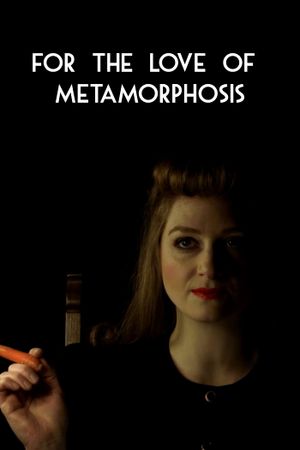 For the Love of Metamorphosis's poster