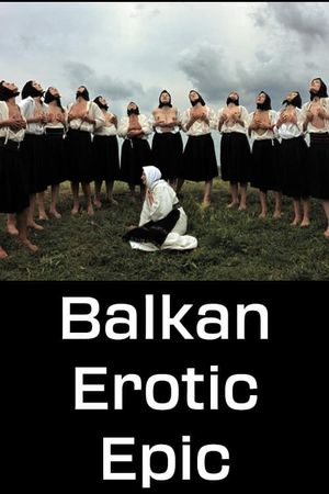 Balkan Erotic Epic - Single Channel Version's poster