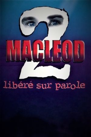 MacLeod 2: Libéré sur parole's poster