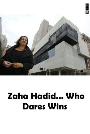 Zaha Hadid... Who Dares Wins's poster image