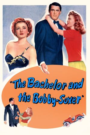 The Bachelor and the Bobby-Soxer's poster