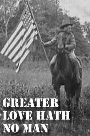 Greater Love Hath No Man's poster