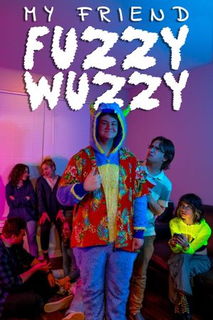 My Friend Fuzzy Wuzzy's poster