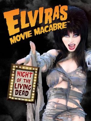 Elvira’s Movie Macabre: Night Of The Living Dead's poster
