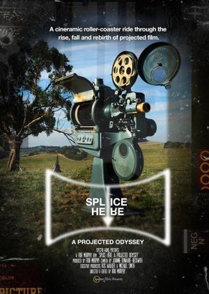 Splice Here: A Projected Odyssey's poster