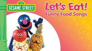 Sesame Street: Let's Eat! Funny Food Songs's poster