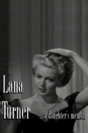 Lana Turner... a Daughter's Memoir's poster