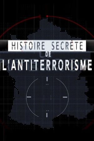 Histoire secrète de l’antiterrorisme's poster