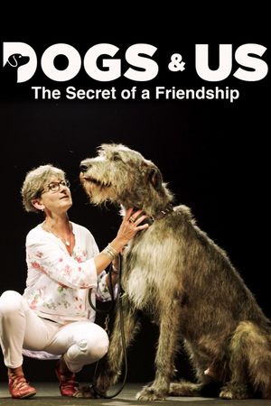 Dogs and Us: The Secret of a Friendship's poster