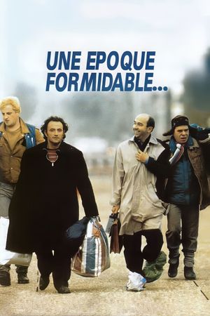 Une époque formidable...'s poster
