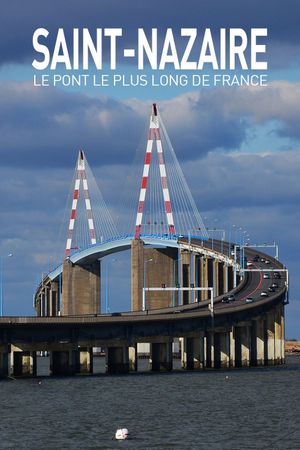 Saint Nazaire : Le Pont le plus long de France's poster