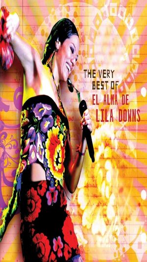 The Very Best Of/El Alma de Lila Downs's poster image