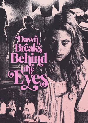 Dawn Breaks Behind the Eyes's poster