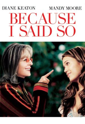 Because I Said So's poster