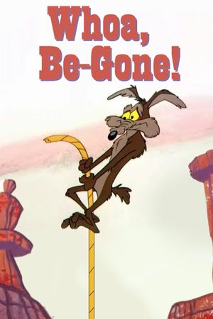 Whoa, Be-Gone!'s poster