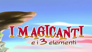 I magicanti e i tre elementi's poster