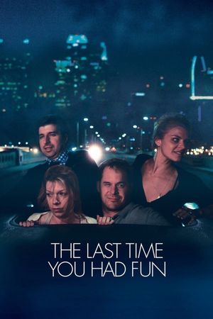 The Last Time You Had Fun's poster