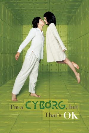 I'm a Cyborg, But That's OK's poster
