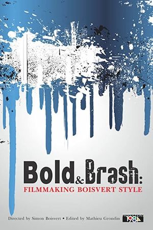 Bold & Brash: Filmmaking Boisvert Style's poster