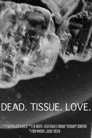 Dead. Tissue. Love.'s poster