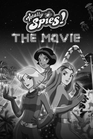 Totally Spies! The Movie's poster