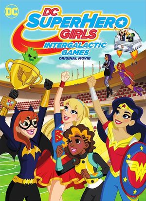 DC Super Hero Girls: Intergalactic Games's poster