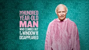 The 100 Year-Old Man Who Climbed Out the Window and Disappeared's poster