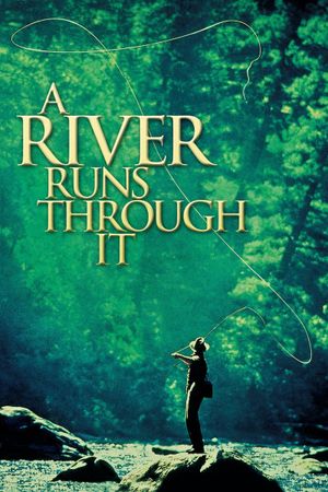 A River Runs Through It's poster