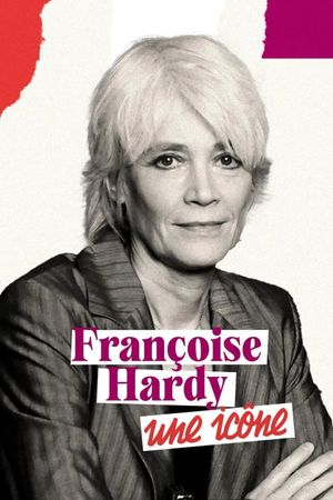 Françoise Hardy, une icône's poster