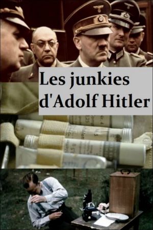 Hitler's Junkies's poster