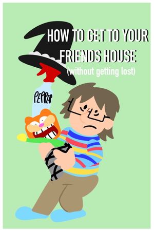 How to Walk to Your Friend's House Without Getting Lost's poster